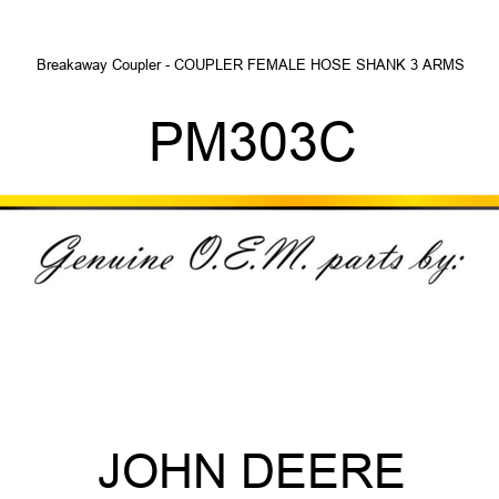 Breakaway Coupler - COUPLER, FEMALE HOSE SHANK, 3 ARMS PM303C