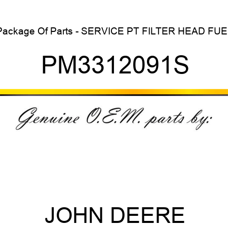 Package Of Parts - SERVICE PT, FILTER HEAD FUEL PM3312091S