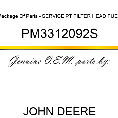 Package Of Parts - SERVICE PT, FILTER HEAD, FUEL PM3312092S