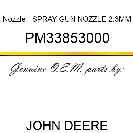 Nozzle - SPRAY GUN NOZZLE, 2.3MM PM33853000