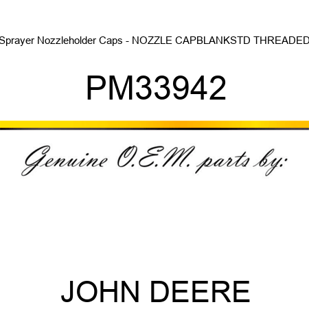 Sprayer Nozzleholder Caps - NOZZLE CAP,BLANK,STD THREADED PM33942
