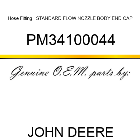 Hose Fitting - STANDARD FLOW NOZZLE BODY END CAP PM34100044