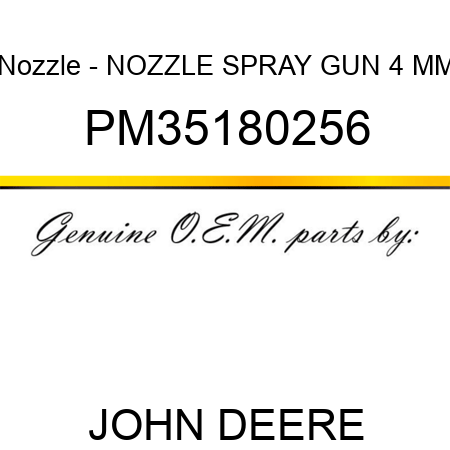 Nozzle - NOZZLE, SPRAY GUN, 4 MM PM35180256