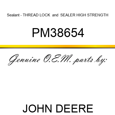 Sealant - THREAD LOCK & SEALER HIGH STRENGTH PM38654
