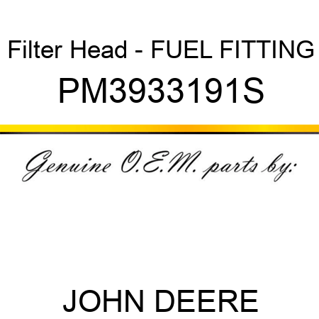 Filter Head - FUEL FITTING PM3933191S