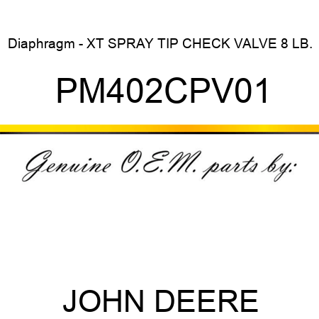 Diaphragm - XT SPRAY TIP CHECK VALVE 8 LB. PM402CPV01