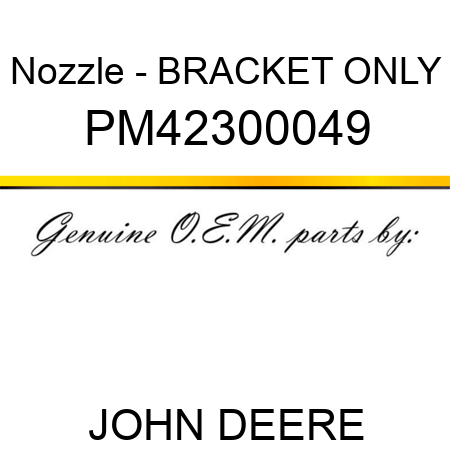 Nozzle - BRACKET ONLY PM42300049
