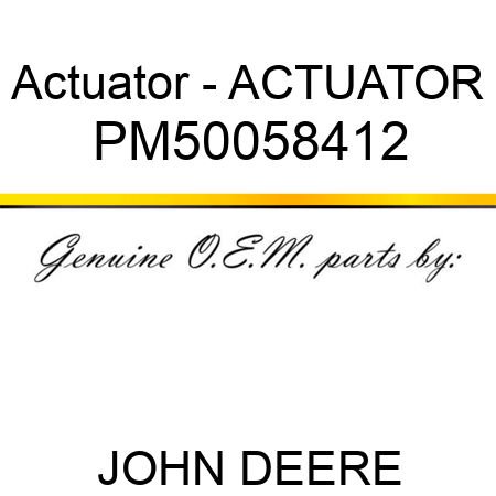 Actuator - ACTUATOR PM50058412