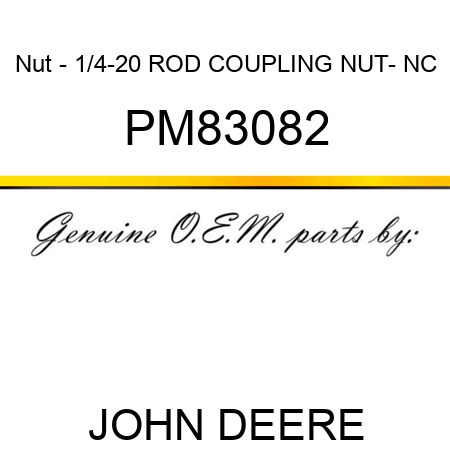 Nut - 1/4-20 ROD COUPLING NUT- NC PM83082
