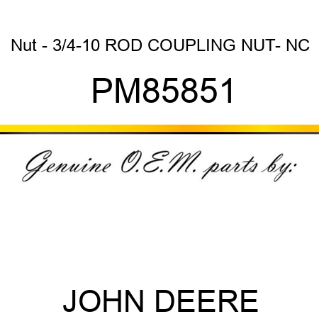 Nut - 3/4-10 ROD COUPLING NUT- NC PM85851