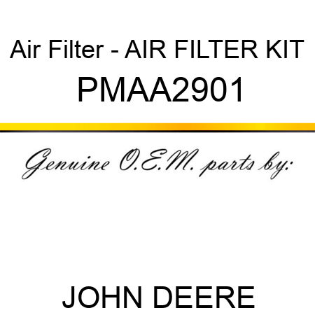 Air Filter - AIR FILTER KIT PMAA2901
