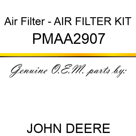 Air Filter - AIR FILTER KIT PMAA2907