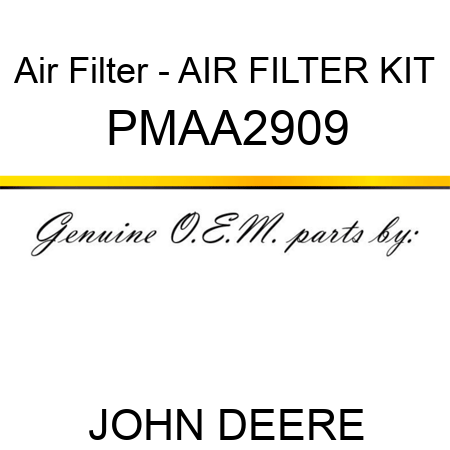 Air Filter - AIR FILTER KIT PMAA2909