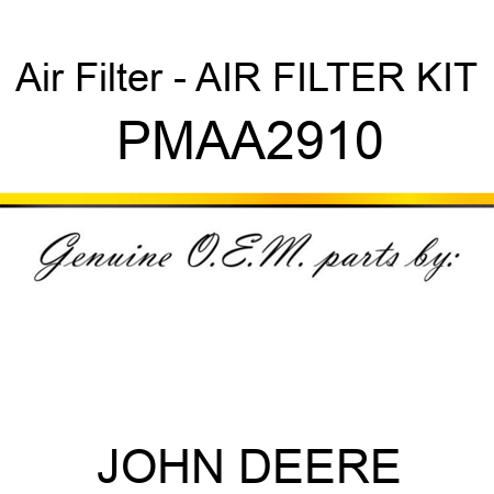 Air Filter - AIR FILTER KIT PMAA2910