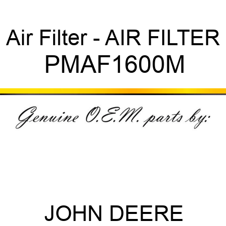 Air Filter - AIR FILTER PMAF1600M