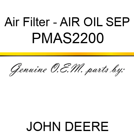 Air Filter - AIR OIL SEP PMAS2200