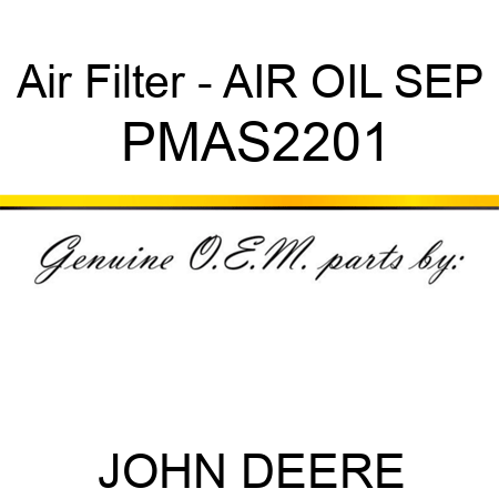 Air Filter - AIR OIL SEP PMAS2201