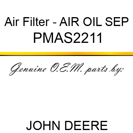 Air Filter - AIR OIL SEP PMAS2211