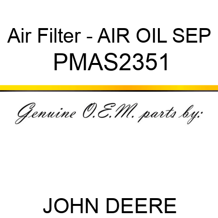 Air Filter - AIR OIL SEP PMAS2351