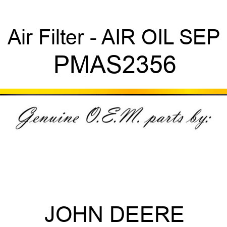 Air Filter - AIR OIL SEP PMAS2356
