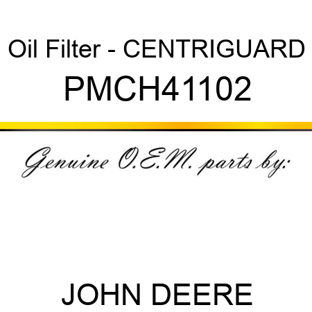 Oil Filter - CENTRIGUARD PMCH41102