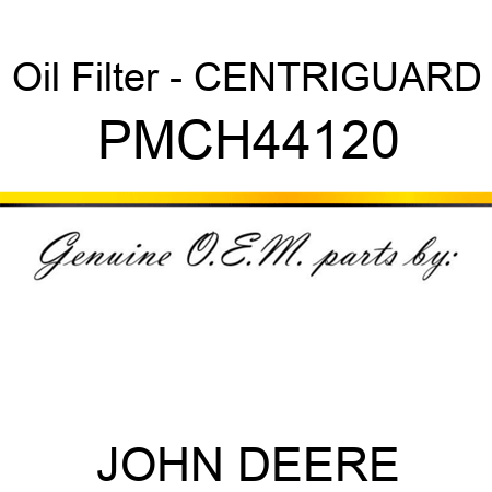 Oil Filter - CENTRIGUARD PMCH44120