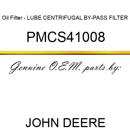 Oil Filter - LUBE CENTRIFUGAL BY-PASS FILTER PMCS41008