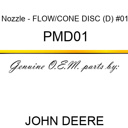 Nozzle - FLOW/CONE DISC (D), #01 PMD01