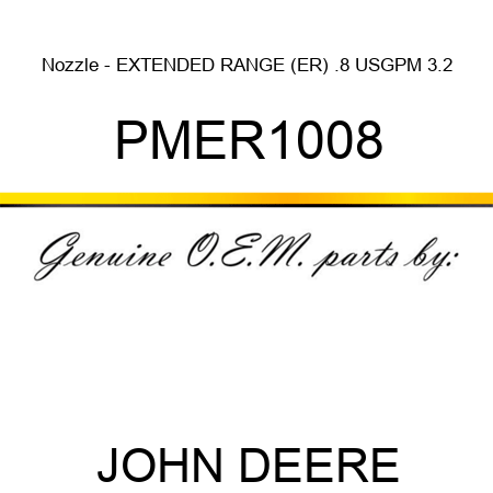 Nozzle - EXTENDED RANGE (ER), .8 USGPM, 3.2 PMER1008
