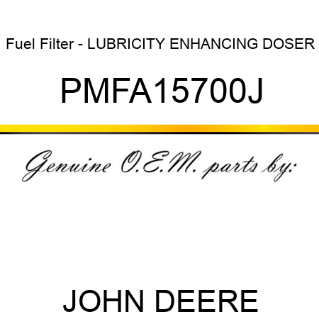 Fuel Filter - LUBRICITY ENHANCING DOSER PMFA15700J