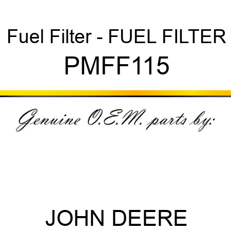 Fuel Filter - FUEL FILTER PMFF115