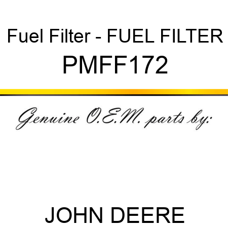 Fuel Filter - FUEL FILTER PMFF172