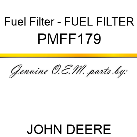 Fuel Filter - FUEL FILTER PMFF179