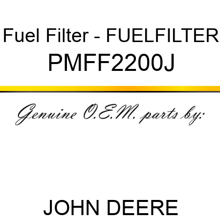 Fuel Filter - FUELFILTER PMFF2200J