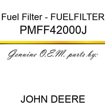Fuel Filter - FUELFILTER PMFF42000J