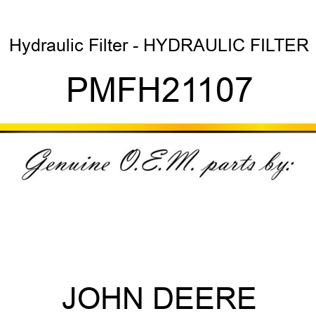 Hydraulic Filter - HYDRAULIC FILTER PMFH21107