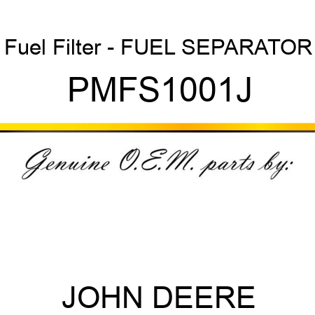 Fuel Filter - FUEL SEPARATOR PMFS1001J
