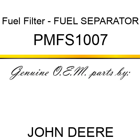 Fuel Filter - FUEL SEPARATOR PMFS1007