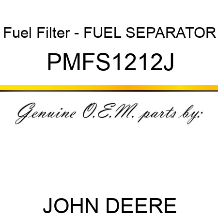 Fuel Filter - FUEL SEPARATOR PMFS1212J