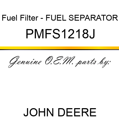 Fuel Filter - FUEL SEPARATOR PMFS1218J