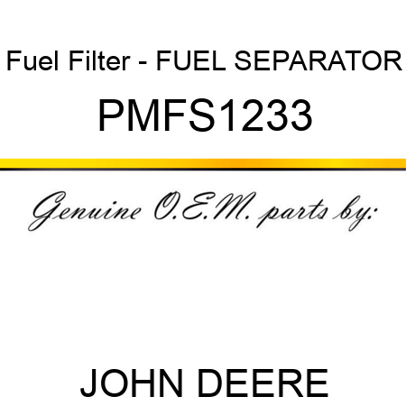 Fuel Filter - FUEL SEPARATOR PMFS1233