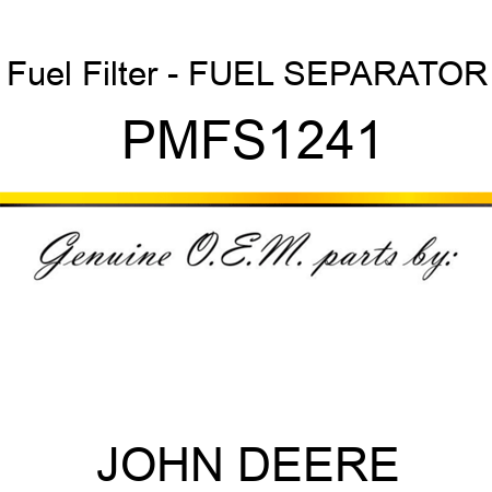 Fuel Filter - FUEL SEPARATOR PMFS1241