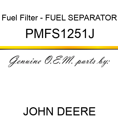 Fuel Filter - FUEL SEPARATOR PMFS1251J