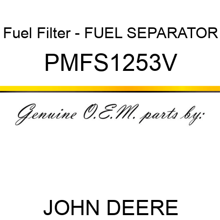 Fuel Filter - FUEL SEPARATOR PMFS1253V