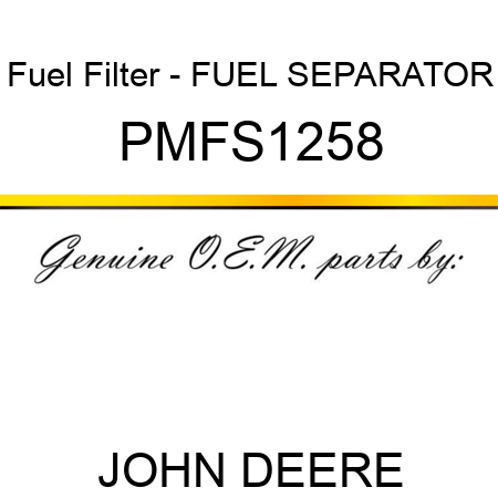 Fuel Filter - FUEL SEPARATOR PMFS1258