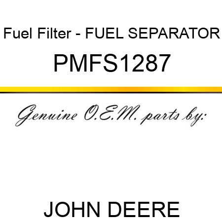 Fuel Filter - FUEL SEPARATOR PMFS1287