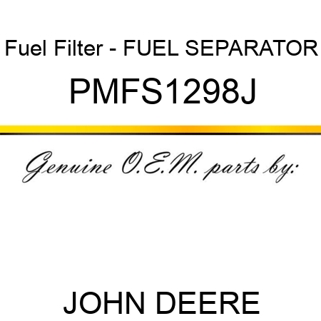 Fuel Filter - FUEL SEPARATOR PMFS1298J