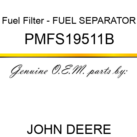 Fuel Filter - FUEL SEPARATOR PMFS19511B