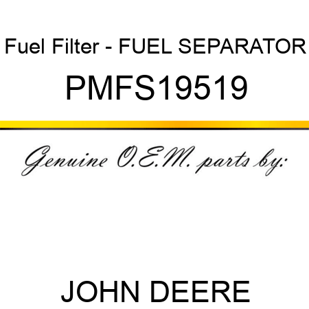 Fuel Filter - FUEL SEPARATOR PMFS19519