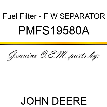 Fuel Filter - F W SEPARATOR PMFS19580A